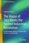 The House Of Tata Meets The Second Industrial Revolution - An Institutional Analysis Of Tata Iron And Steel Co. In Colonial Indi