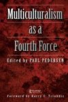 Multiculturalism As A Fourth Force Hardcover