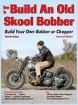 How To Build An Old Skool Bobber - Build Your Own Bobber Or Chopper Hardcover