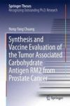 Synthesis And Vaccine Evaluation Of The Tumor Associated Carbohydrate Antigen RM2 From Prostate Cancer Hardcover 2015 Ed.