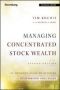 Managing Concentrated Stock Wealth 2E - An Advisor&  39 S Guide To Building Customized Solutions   Hardcover 2ND Edition