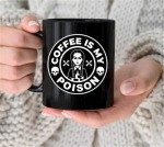 Coffee Is My Poison Mug