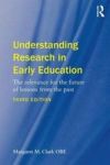Understanding Research In Early Education - The Relevance For The Future Of Lessons From The Past Paperback 3RD Revised Edition