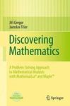 Discovering Mathematics 2011 - A Problem-solving Approach To Mathematical Analysis With Mathematica And Maple Book 2011