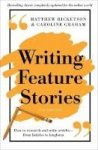 Writing Feature Stories - How To Research And Write Articles - From Listicles To Longform Paperback Main