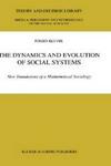 The Dynamics and Evolution of Social Systems