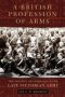 A British Profession Of Arms - The Politics Of Command In The Late Victorian Army   Hardcover