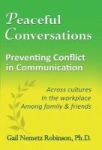 Peaceful Conversations - Preventing Conflict In Communication - Across Cultures In The Workplace Among Family & Friends Hardcove