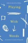 Playing With Words - An Introduction To Creative Writing Craft Hardcover