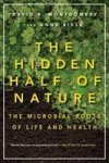 The Hidden Half Of Nature - The Microbial Roots Of Life And Health Paperback
