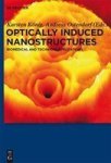 Optically Induced Nanostructures - Biomedical And Technical Applications Hardcover