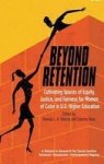 Beyond Retention - Cultivating Spaces Of Equity Justice And Fairness For Women Of Color In U.s. Higher Education Hardcover
