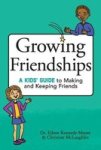 Growing Friendships - A Kids& 39 Guide To Making And Keeping Friends Paperback