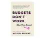 Budgets Don&  39 T Work   But This Does   - Drop The One-size Fits All Approach To Money And Discover The Power Of Understanding Your Unique Financial Type   Paperback