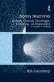 Money Machines - Electronic Financial Technologies Distancing And Responsibility In Global Finance   Hardcover New Ed