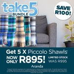 Take 5 Bundle - Piccolo Shawls Assorted - 5 X Piccolo Shawls 110 X 130 Cm