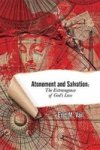 Atonement And Salvation - The Extravagance Of God& 39 S Love Paperback