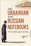 The Ukrainian And Russian Notebooks - Life And Death Under Soviet Rule Hardcover