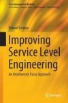 Improving Service Level Engineering - An Intuitionistic Fuzzy Approach Hardcover 1ST Ed. 2018