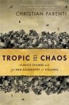 Tropic Of Chaos: Climate Change And The New Geography Of Violence
