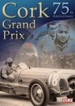 Cork Grand Prix - 75TH Anniversary DVD