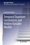 Temporal Quantum Correlations And Hidden Variable Models Hardcover 1ST Ed. 2016