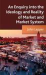 An Enquiry Into The Ideology And Reality Of Market And Market System Hardcover