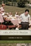 The Golden Dream - Suburbia In The 1970s Paperback