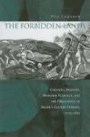 The Forbidden Lands - Colonial Identity Frontier Violence And The Persistence Of Brazil& 39 S Eastern Indians 1750-1830 Paperba