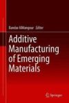 Additive Manufacturing Of Emerging Materials Hardcover 1ST Ed. 2019