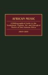 African Music: A Bibliographical Guide To The Traditional Popular Art And Liturgical Musics Of Sub-saharan Africa African Spec