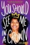 You Should See Me In A Crown   Paperback