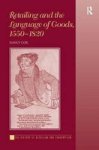 Retailing And The Language Of Goods 1550-1820 Hardcover New Edition
