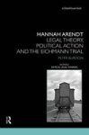 Hannah Arendt - Legal Theory And The Eichmann Trial Hardcover