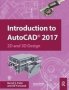 Introduction To Autocad 2017 - 2D And 3D Design   Hardcover