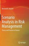 Scenario Analysis In Risk Management - Theory And Practice In Finance Hardcover 1ST Ed. 2016