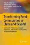 Transforming Rural Communities In China And Beyond: Community Entrepreneurship And Enterprises Infrastructure Development And In