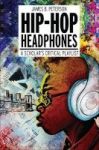 Hip Hop Headphones - A Scholar& 39 S Critical Playlist Hardcover