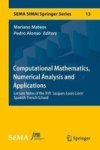 Computational Mathematics Numerical Analysis And Applications - Lecture Notes Of The Xvii & 39 Jacques-louis Lions& 39 Spanish