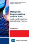 Managerial Communication And The Brain - Applying Neuroscience To Leadership Practices Paperback