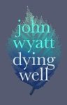 Dying Well - Dying Faithfully Paperback