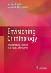 Envisioning Criminology: Researchers On Research As A Process Of Discovery