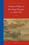 Custums Duties In The Qing Dynasty Ca. 1644-1911 English Chinese Hardcover