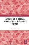 Advaita As A Global International Relations Theory Hardcover