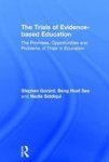 The Trials Of Evidence-based Education - The Promises Opportunities And Problems Of Trials In Education Hardcover