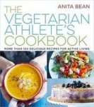 The Vegetarian Athlete& 39 S Cookbook - More Than 100 Delicious Recipes For Active Living Paperback