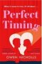 Perfect Timing - When It Comes To Love Does The Timing Have To Be Perfect?   Paperback