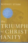 The Triumph Of Christianity: How The Jesus Movement Became The World& 39 S Largest Religion Paperback