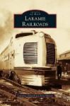 Laramie Railroads Hardcover
