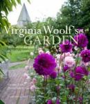 Virginia Woolf& 39 S Garden: The Story Of The Garden At Monk& 39 S House Hardcover